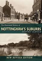 Illustrated History of Nottingham's Suburbs 1780911122 Book Cover