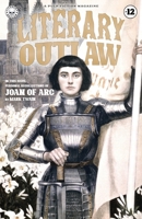 Literary Outlaw #12: Joan of Arc B0F1BG51R7 Book Cover