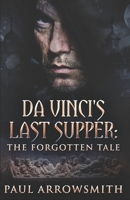 Da Vinci's Last Supper - The Forgotten Tale 4910557555 Book Cover