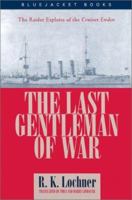 The Last-Gentleman-Of-War: The Raider Exploits of the Cruiser Emden (Bluejacket Books) 0870210157 Book Cover