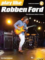 Play like Robben Ford: Book with Online Audio 148037105X Book Cover