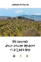 99 Racconti delle colline medicee + 1 di Laura Nepi (Italian Edition) B0CP193YC4 Book Cover