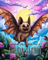 Livre de coloriage Jardin Secret vol.4: Un livre de coloriage pour adultes présentant des scènes de jardins magiques (French Edition) B0CNSNBZB5 Book Cover