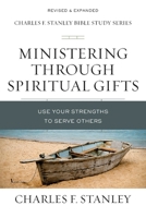 Ministering Through Spiritual Gifts: Use Your Strengths to Serve Others 0310105668 Book Cover