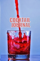 Cocktail Journal: Cocktail Recipe Organizer for the Bartender to Use for recording Favorite Recipes, Ingredients, Garishing and Mixing Methods  for ... Beverages and Other Drinks. 6 x 9, 120 pages 1672224160 Book Cover