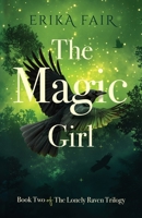 Magic Girl : Book Two of the Lonely Raven Trilogy 1684881471 Book Cover