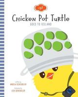 Chicken Pot Turtle Goes to Iceland 1502904578 Book Cover
