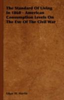 The Standard Of Living In 1860   American Consumption Levels On The Eve Of The Civil War 1443731293 Book Cover