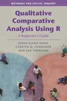 Qualitative Comparative Analysis Using R: A Beginner's Guide 1009009931 Book Cover