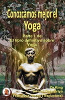 Conozcamos mejor el Yoga (El libro definitivo sobre yoga) (Spanish Edition) B0CWVNGGLM Book Cover