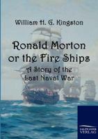 Ronald Morton; Or, the Fire Ships 151476380X Book Cover