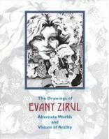 The Drawings of Evany Zirul: Alternate Worlds and Visions of Reality 0615464998 Book Cover