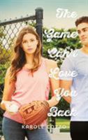 The Game Can't Love You Back 1250163897 Book Cover
