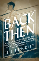 Back Then : A Look at Rhode Island, Maine, and Other Places, Back in Those Simpler Times, the Folks Who Were There, and How We All Lived 1629016926 Book Cover