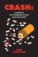 Crash: A Memoir of Overmedication and Recovery 0578394332 Book Cover