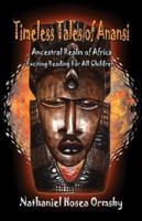 Timeless Tales of Anansi: Ancestral Realm of Africa 1424133963 Book Cover