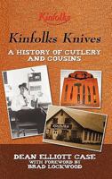 Kinfolks Knives: A History of Cutlery and Cousins 1450240887 Book Cover