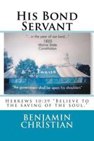 His Bond Servant 1479229490 Book Cover