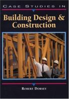 Case Studies in Building Design and Construction 0130797758 Book Cover