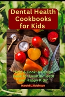 DENTAL HEALTH COOKBOOKS FOR KIDS: "Grin & Cook: A Recipe Book for Healthy Teeth and Happy Kids" B0CLMWWN8H Book Cover