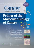 Cancer: Principles & Practice of Oncology: Primer of the Molecular Biology of Cancer 145111897X Book Cover