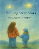 The Brightest Stars B0F8W5M1WP Book Cover