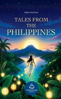Tales from the Philippines: Original Folktales Inspired by Philippine Myth and Legend B0GDS7BDLX Book Cover