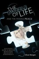 The Puzzle of Life and the Missing Peace: Dialogue with a Master Resolving Religion's Judgements 1426901542 Book Cover