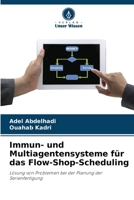 Immun- und Multiagentensysteme für das Flow-Shop-Scheduling (German Edition) 6207831470 Book Cover