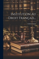Institution Au Droit Français... 1022290819 Book Cover