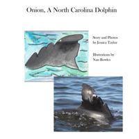 Onion, a North Carolina Dolphin 0578472082 Book Cover