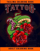 Tattoo Adult Coloring Book: An Adult Coloring Book with Awesome and Relaxing Beautiful Modern Tattoo Designs for Men and Women Coloring Pages B08PQQRD33 Book Cover