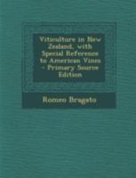 Viticulture in New Zealand, with Special Reference to American Vines - Primary Source Edition 1166290190 Book Cover