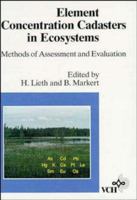 Element Concentration Cadasters in Ecosystems: Methods of Assessment and Evaluation 0895739623 Book Cover