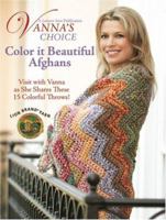 Vanna's Choice Color It Beautiful Afghans (Leisure Arts #4432) 1601406851 Book Cover