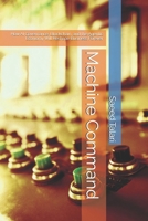 Machine Command: How AI Governance, Blockchain, and the Agentic Economy Will Reshape Business Forever B0GVF889SG Book Cover