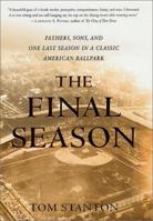 The Final Season: Fathers, Sons, and One Last Season in a Classic American Ballpark (Honoring a Detroit Legend) 031227288X Book Cover