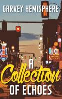 A Collection of Echoes 0998336424 Book Cover