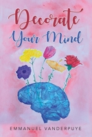 Decorate Your Mind 1952062446 Book Cover