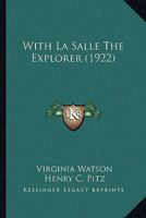 With La Salle the explorer 1163984299 Book Cover