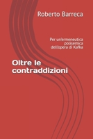 Oltre le contraddizioni: Per un’ermeneutica polisemica dell’opera di Kafka (Roberto Barreca) (Italian Edition) B0FQBQ4PVK Book Cover