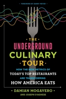 The Underground Culinary Tour: How the New Metrics of Today's Top Restaurants Are Transforming How America Eats 1101903309 Book Cover