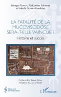 La fatalité de la mucoviscidose sera-t-elle vaincue ?: Histoire et succès (Médecine À Travers Les Siècles) 2336509148 Book Cover