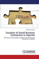 Taxation of Small Business Enterprises in Uganda 3659437468 Book Cover