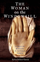 The Woman on the Windowsill: A Tale of Mystery in Several Parts 0300234287 Book Cover