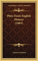 Plays from English History. 1376501163 Book Cover