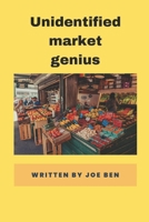 Unidentified market genius: 11 professional for unidentified market genius B0BLNR75WF Book Cover