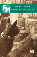 Cinematic Vitalism: Film Theory and the Question of Life 9462983658 Book Cover
