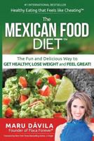 The Mexican Food Diet: Healthy Eating that feels like cheating 1978297203 Book Cover