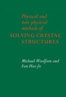 Physical and Non-Physical Methods of Solving Crystal Structures 0521019389 Book Cover